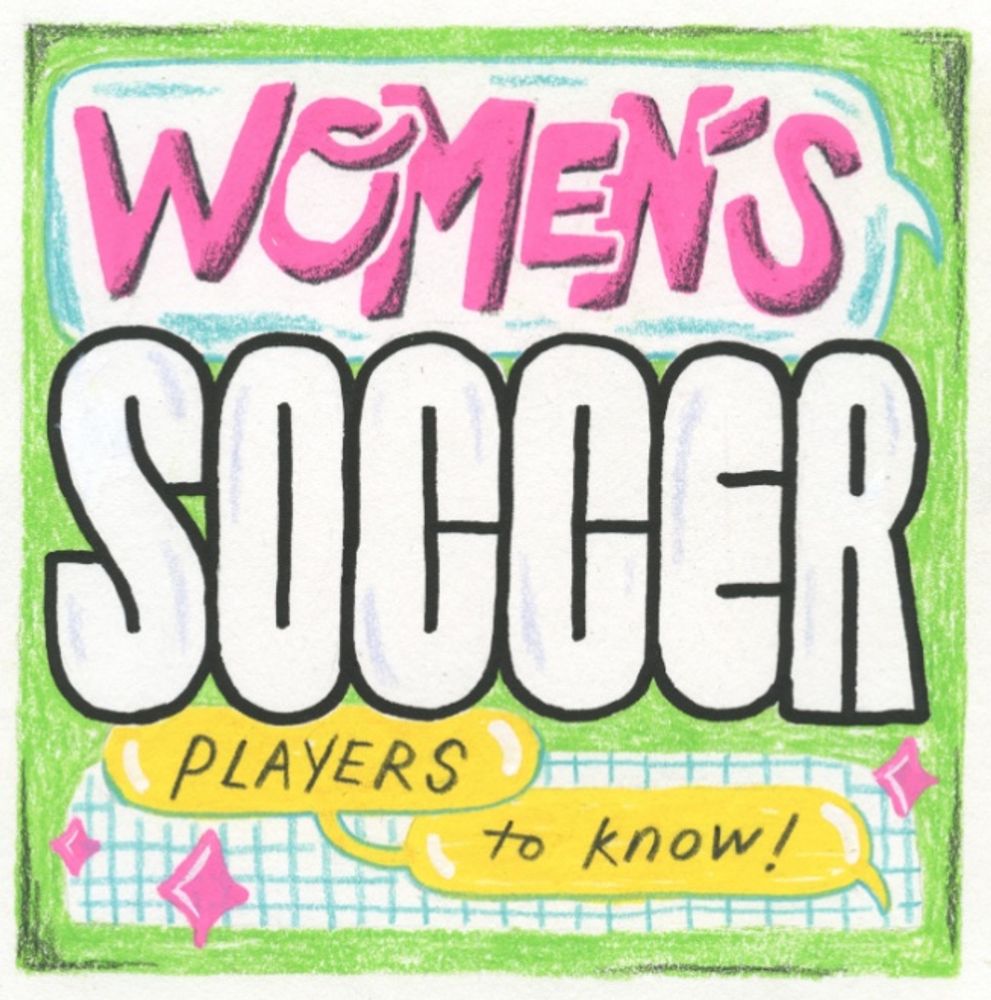 Illustrated cover in color pencil depicting the words 'Women's Soccer Players to Know!"