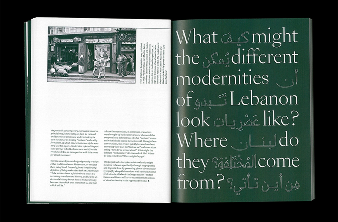 Open spread of a book. The left page is white with text blocks and a forest green duotone, the right spread is a forest green flood with white text interspersed with Arabic script that reads, "What might the different modernities of Lebanon look like? Where do they come from?"