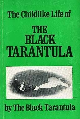 The Childlike Life of the Black Tarantula by The Black Tarantula