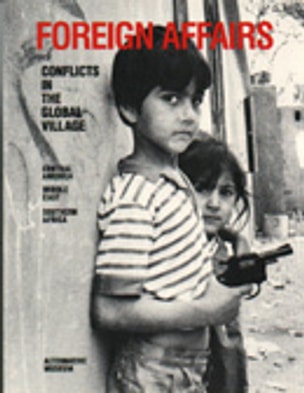 Foreign Affairs : Conflicts in the Global Village