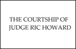 The Courtship of Judge Ric Howard by Vincente Minnelli : Autopsy of a Criminal Justice in Citrus County, Florida