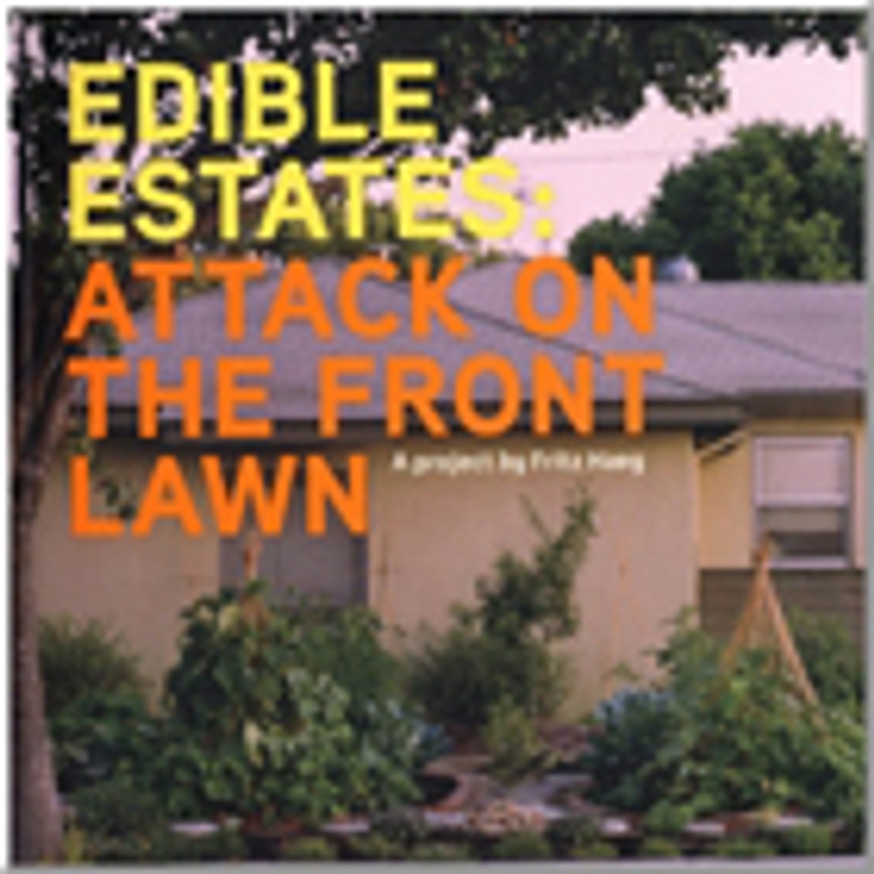 Edible Estates: Attack on the Front Lawn