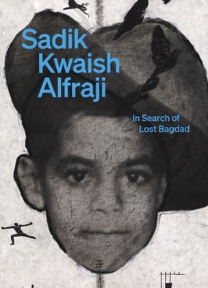 Sadik Kwaish Alfraji: In Search of Lost Baghdad