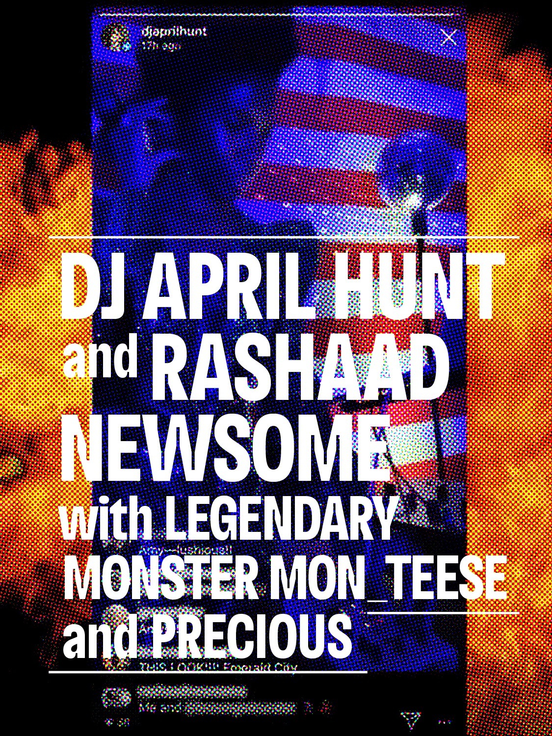 A screen grab of an Instagram live post of DJ April Hunt layered over a background of flames with white text overlaid that reads DJ April Hunt and Rashaad Newsome with Legendary Monster Mon_Teese and Precious