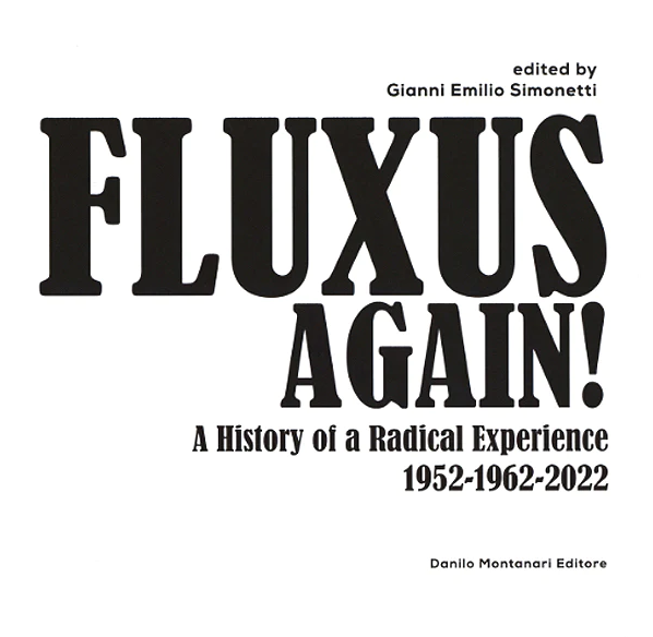 FLUXUS, AGAIN! --  A History of a Radical Experience 1952-1962-2022 thumbnail 1