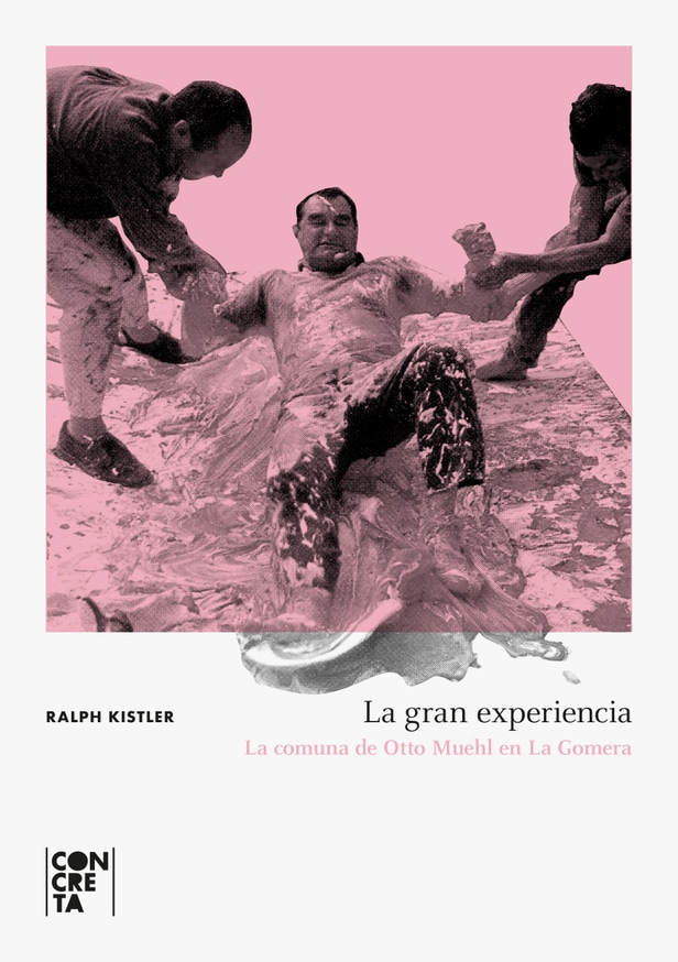 La gran experiencia. La comuna de Otto Muehl en La Gomera