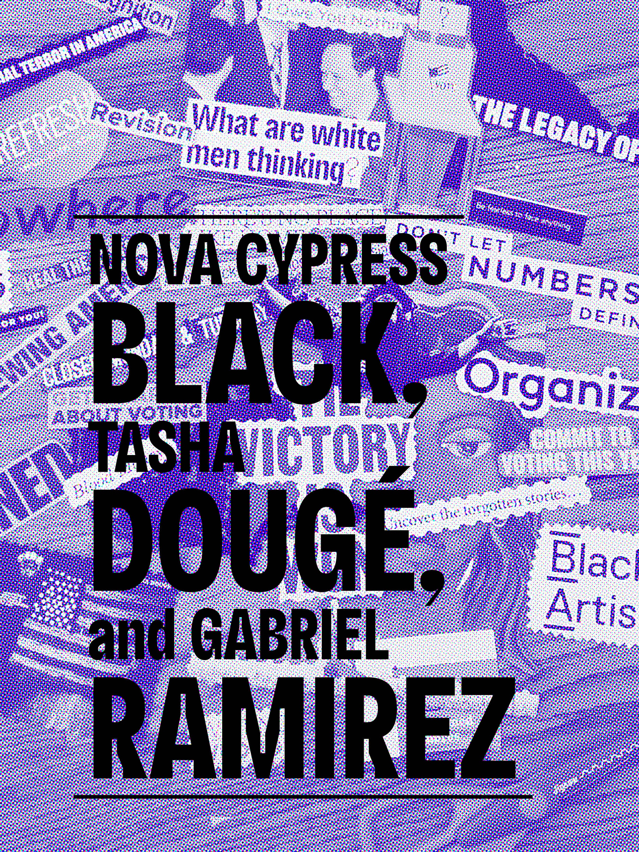 An image of snippets of words and images and scissors on a wooden floor. The image is treated with a purple wash with the names Nova Cypress Black, Tasha Dougé, and Gabriel Ramirez superimposed.