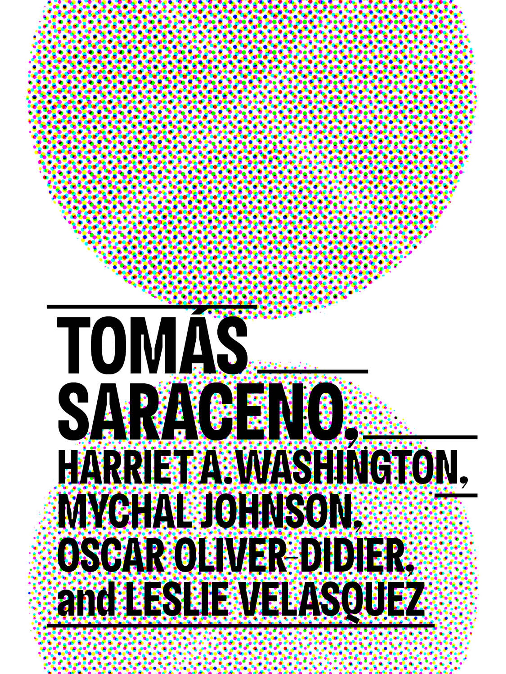 A collection of dots in a circular pattern on a white background overlaid with the names Tomás Saraceno, Harriet A. Washington, Mychal Johnson, Oscar Oliver-Didier, and Leslie Velasquez