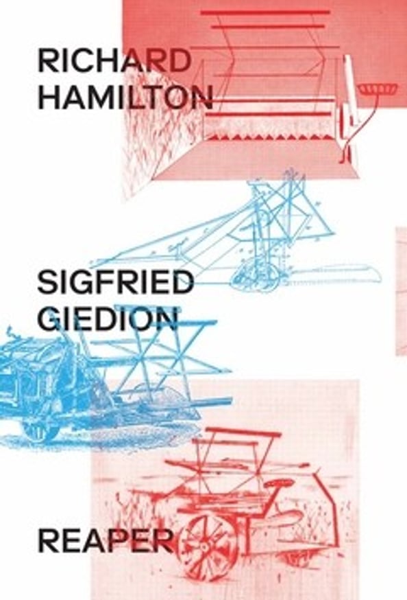 Richard Hamilton & Sigfried Giedion: Reaper