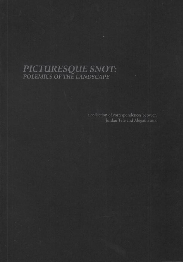 Picturesque Snot: Polemics of the Landscape
