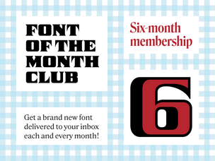 Font of the Month Club - Six Month Subscription