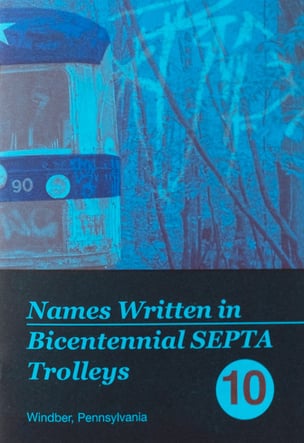 WRITTEN NAMES #10: Names Written in Bicentennial SEPTA Trolleys, Windber, Pennsylvania
