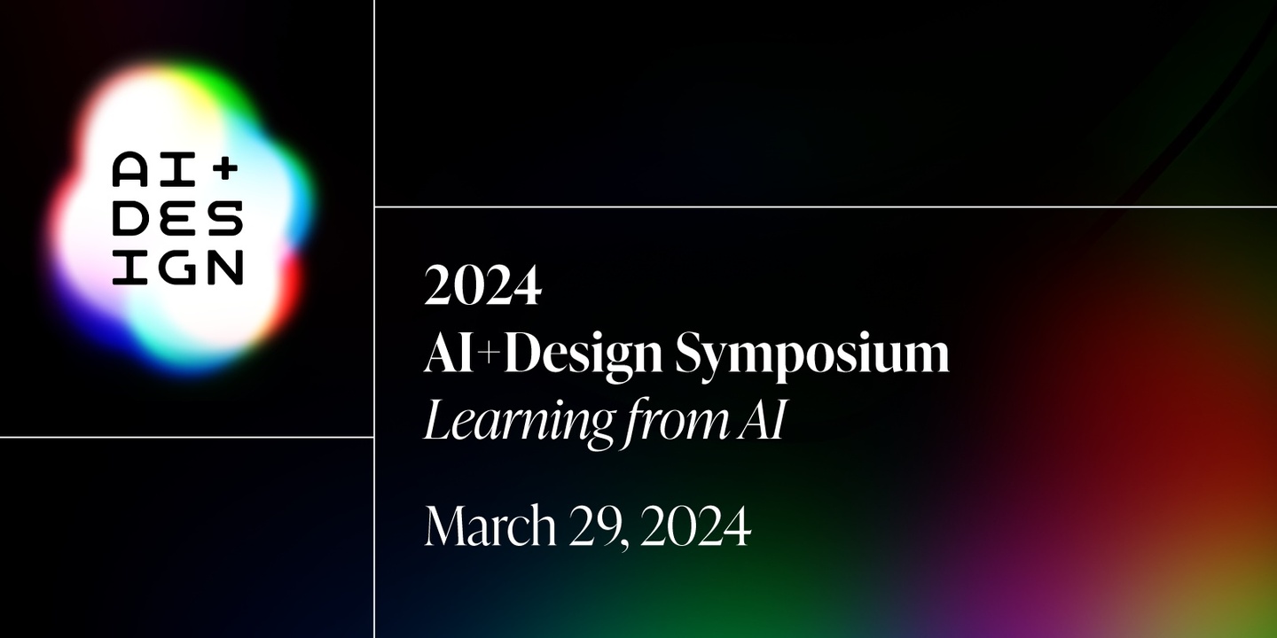 Graphic with the words AI + Design 2024 AI + Design Symposium "Learning from AI"