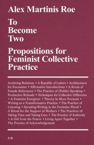 To Become Two - Propositions for Feminist Collective Practice