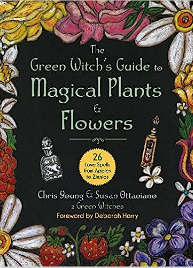 The Green Witch's Guide to Magical Plants & Flowers