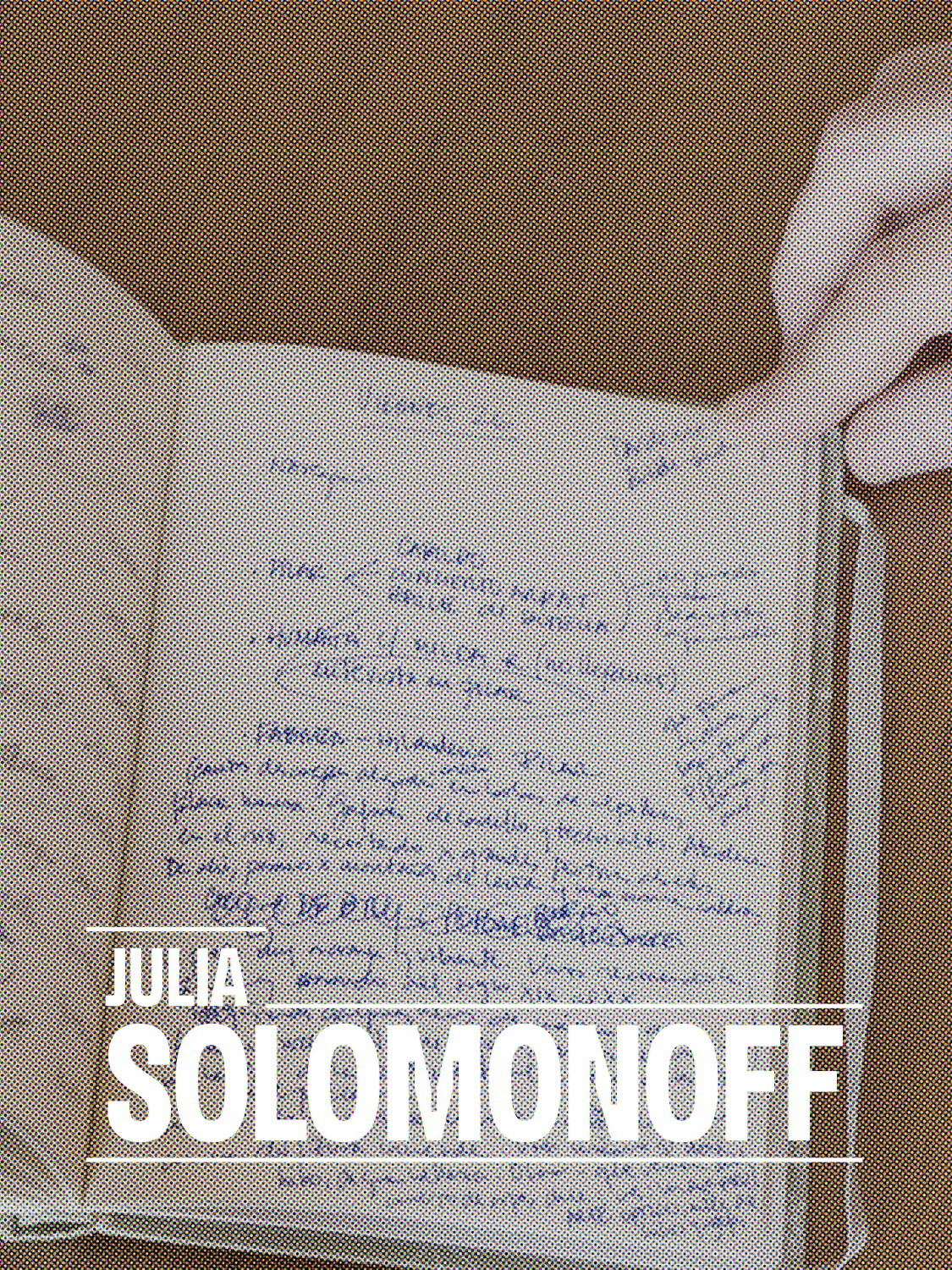 The name Julia Solomonoff in white type over an image of a notebook with writing in it held open by three fingers in its top right corner