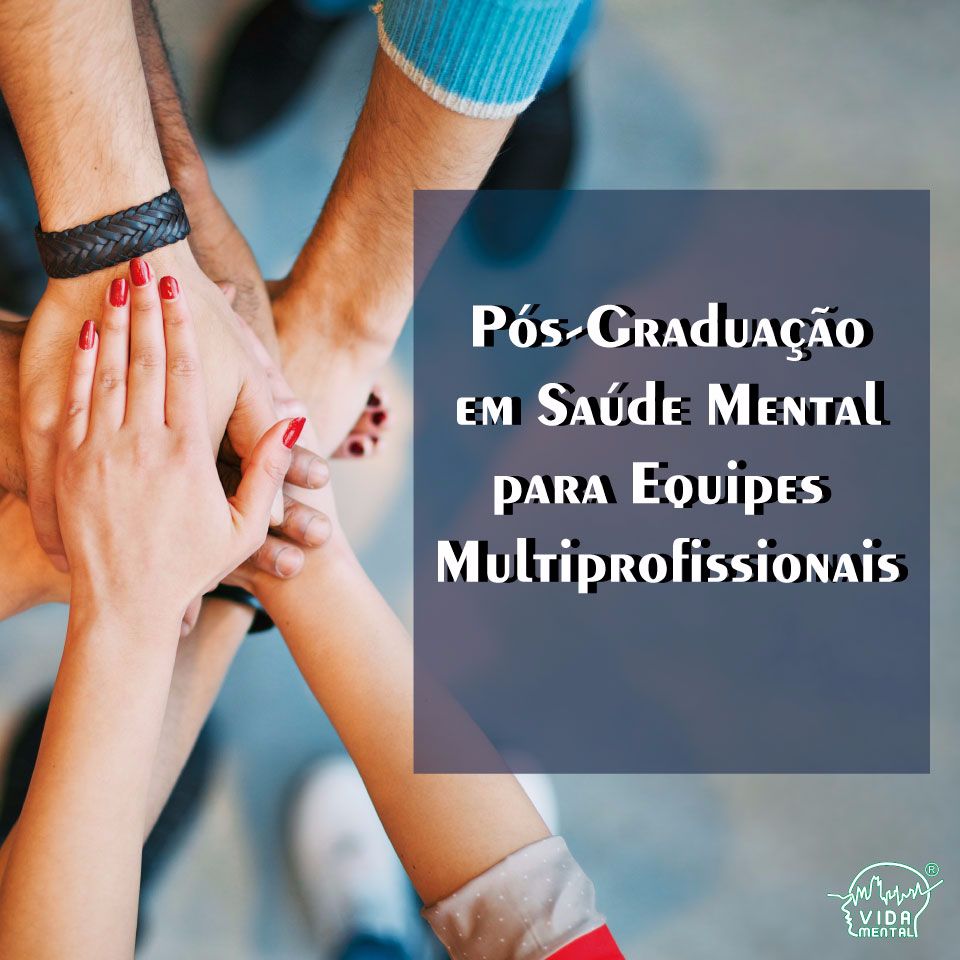 Pós-Graduação em Saúde Mental para Equipes Multiprofissionais - UNIP/Vida Mental