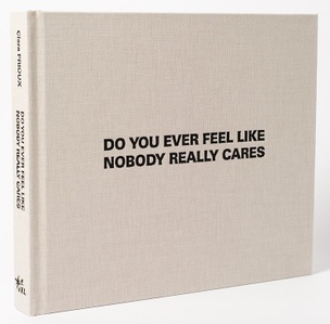 Do You Ever Feel Like Nobody Really Cares