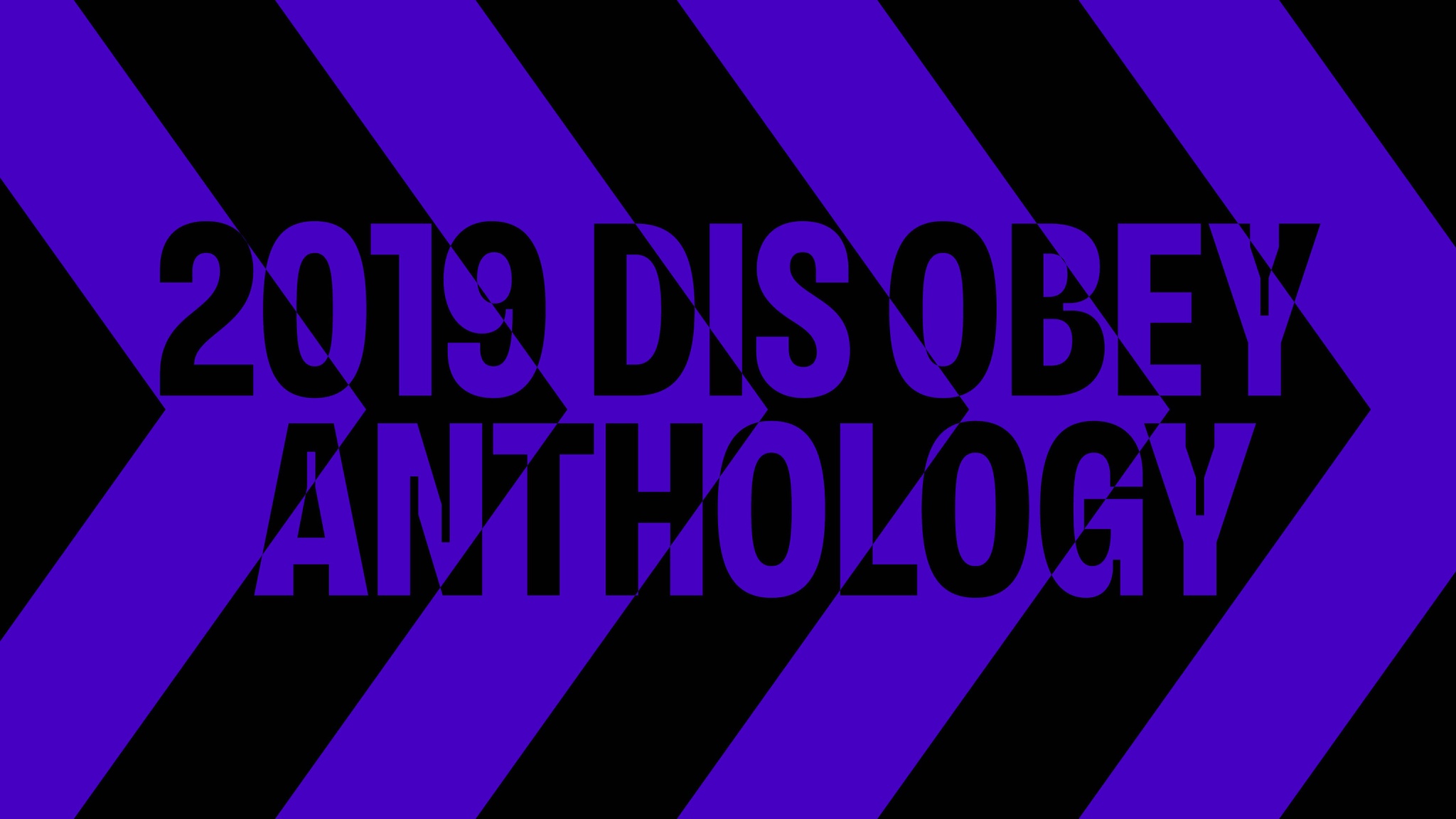 A background of purple and black caution stripes with the title 2019 DIS OBEY Anthology overlaid