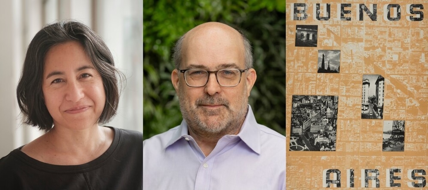 Headshots of Ana María León and Eric P. Mumford alongside a photo of a book cover with a faded orange colored background overlaid with an architectural map of Buenos Aires. Black-and-white photographs of buildings and city views are arranged across the cover, with the title “BUENOS AIRES” in large block letters at the top and bottom.