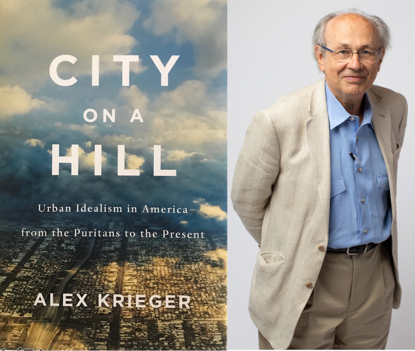 Dual-panel image; on the left is the cover of Alex Krieger's book *City on a Hill*, and on the right is a portrait photo of Krieger standing.