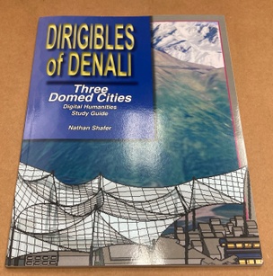 Dirigibles of Denali: Three Domed Cities