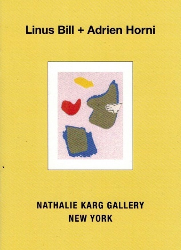 Linus Bill + Adrien Horni : Nathalie Karg Gallery New York
