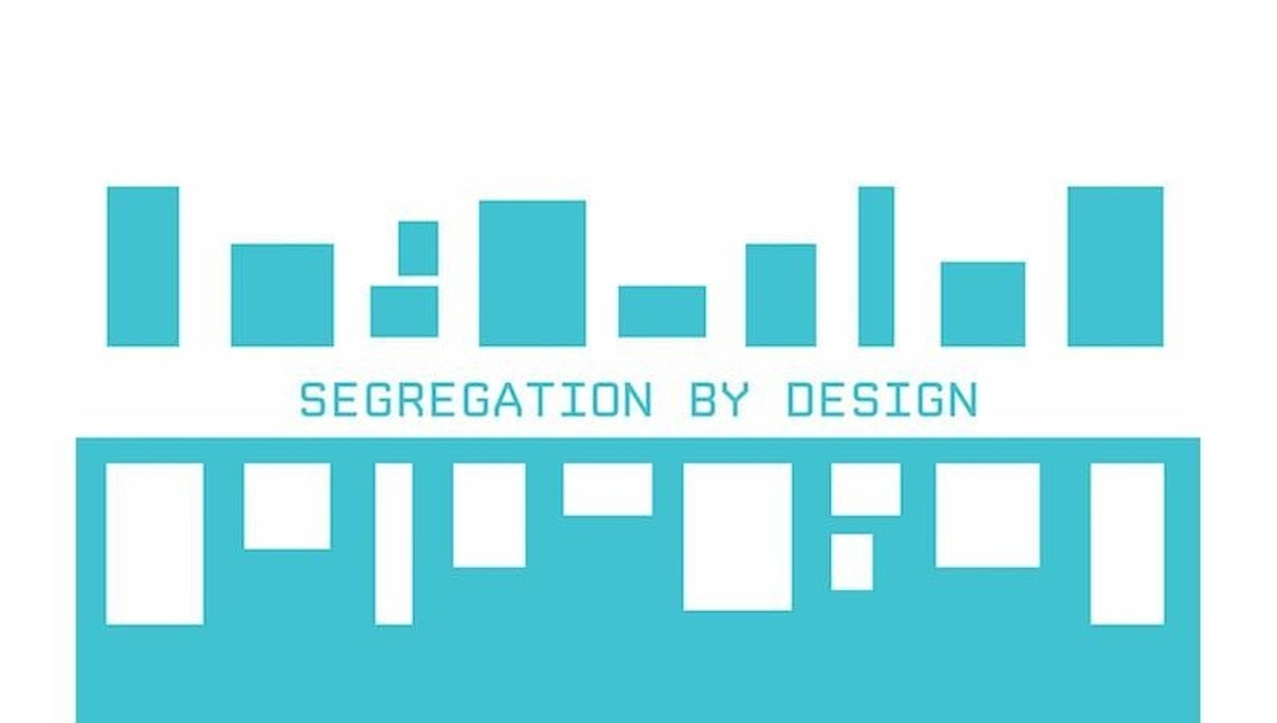A blue and white set of abstract shapes with the words "Segregation by Design" in between the shapes.