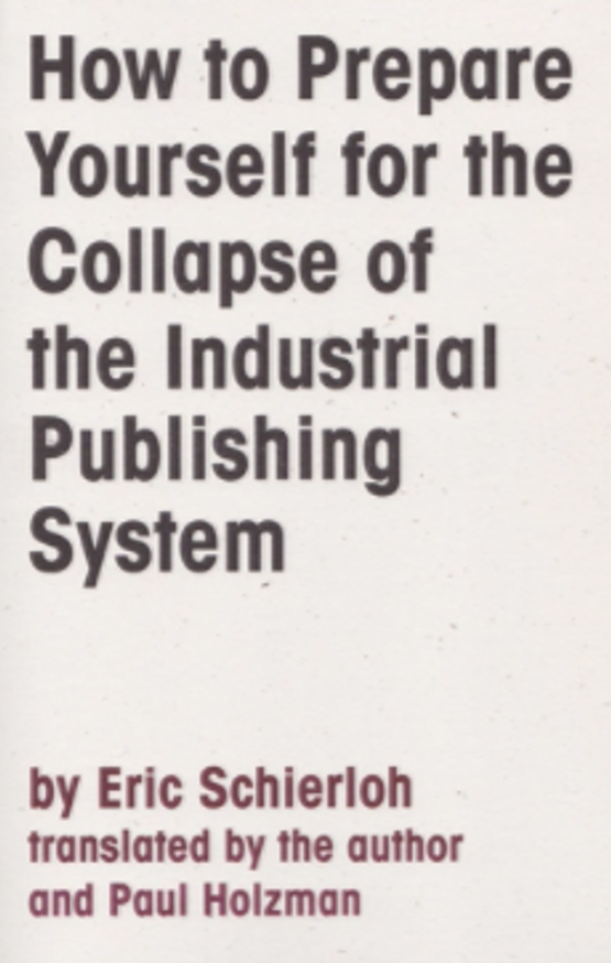 How to Prepare Yourself for the Collapse of the Industrial Publishing System