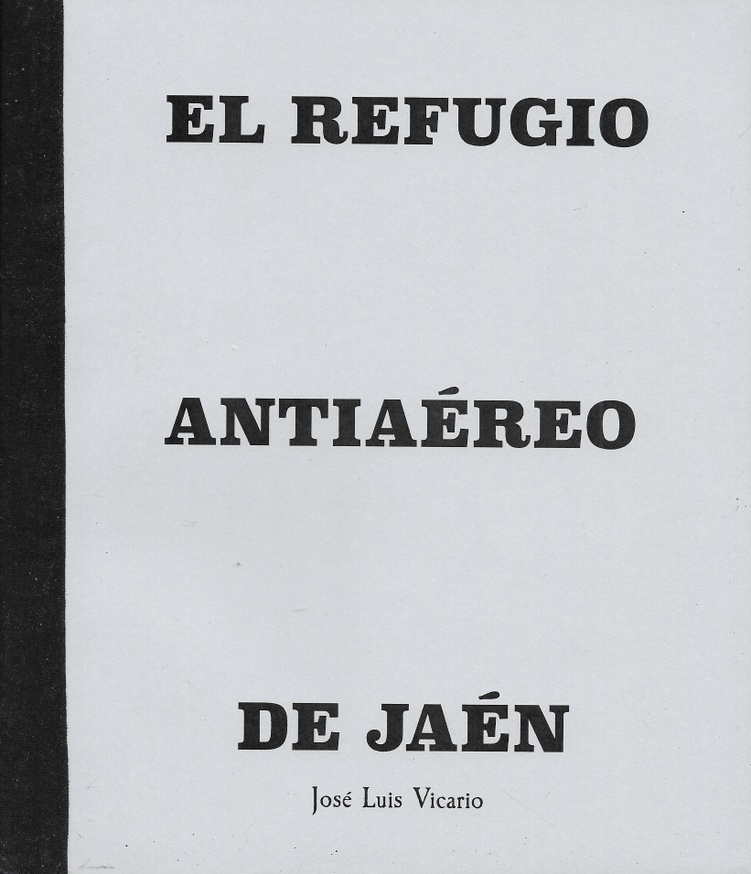 The Jaén Air-Raid Shelter - El Refugio Antiaéreo de Jaén
