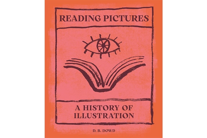 Red-orange book cover with the words Reading Pictures: A History of Illustration and an illustration of an open book with an eye above it.