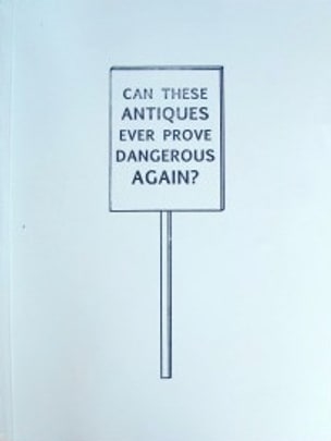 Can These Antiques Ever Prove Dangerous Again?