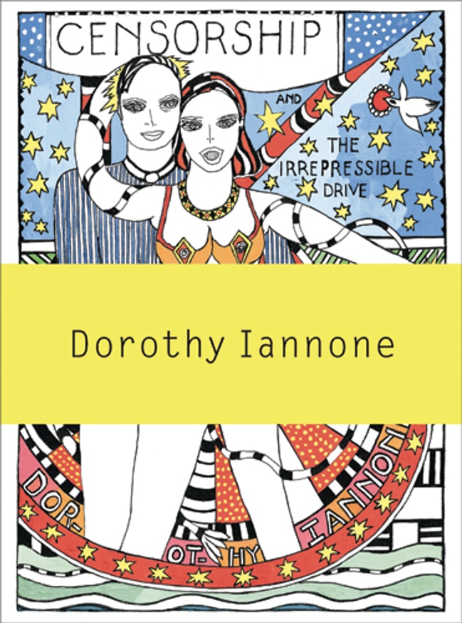 Dorothy Iannone : Censorship and the Irrepressible Drive toward Love and Divinity