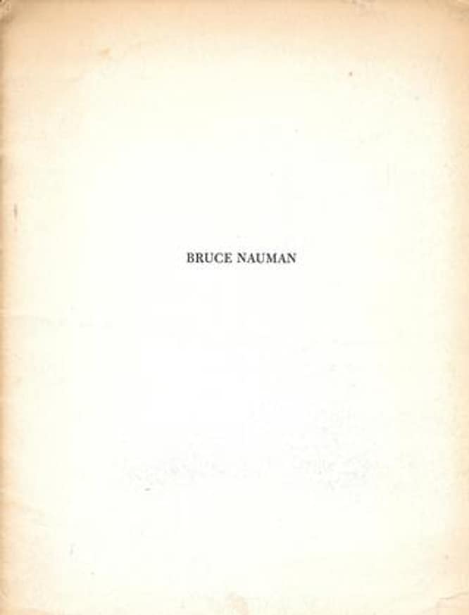 Bruce Nauman : Leo Castelli Gallery January 27 - February 1968