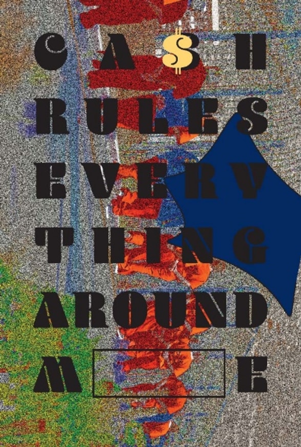 Cash Rules Everything Around Me