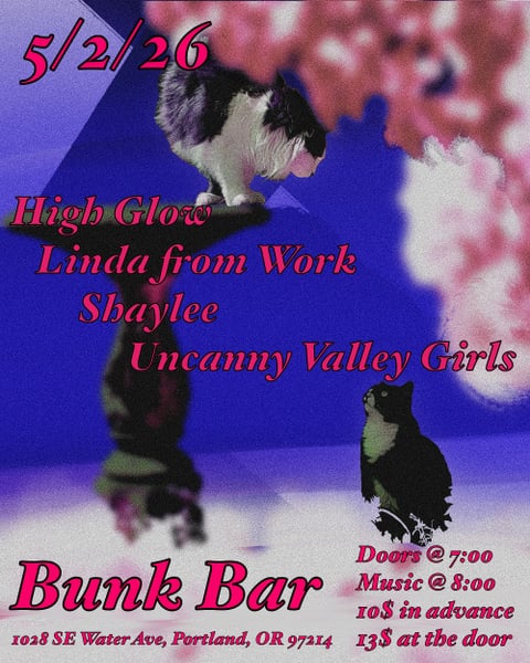 High Glow + Linda from Work + Shaylee + Uncanny Valley Girls event image