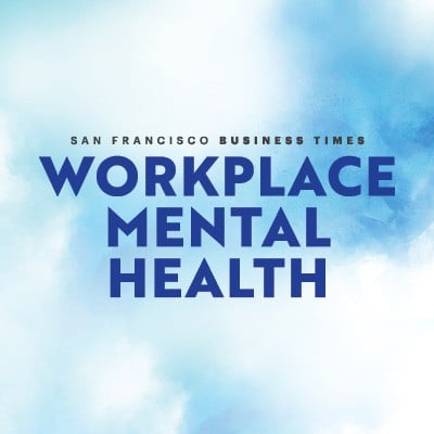 Workplace Mental Health - San Francisco Business Times