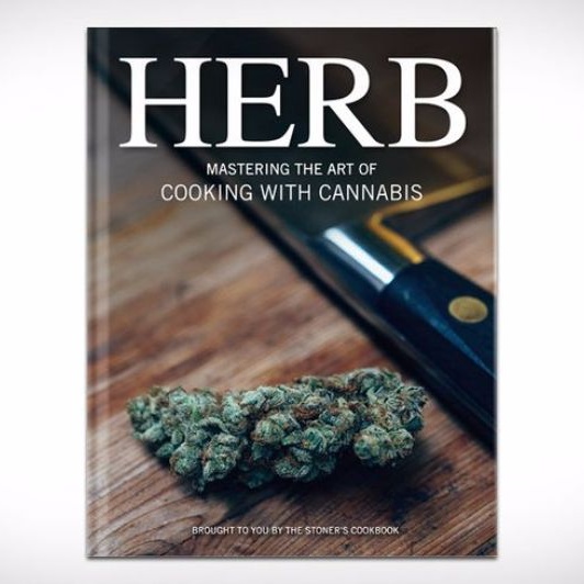 Herb: Mastering the Art of Cooking with Cannabis