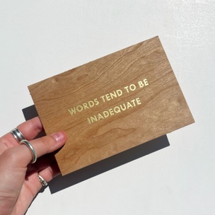 Words Tend To Be Inadequate Wooden Postcard [Gold Text]