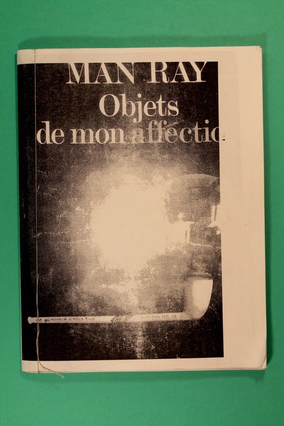 Man Ray : Objets de Mon Affection