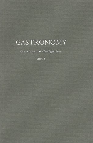 Gastronomy, Catalogue 9 : A Catalogue of Books and Manuscripts on Cookery, Rural and Domestic Economy, Health, Gardening, Perfume, and Wine 1480-2002