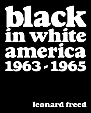Leonard Freed: Black in White America 1963–1965