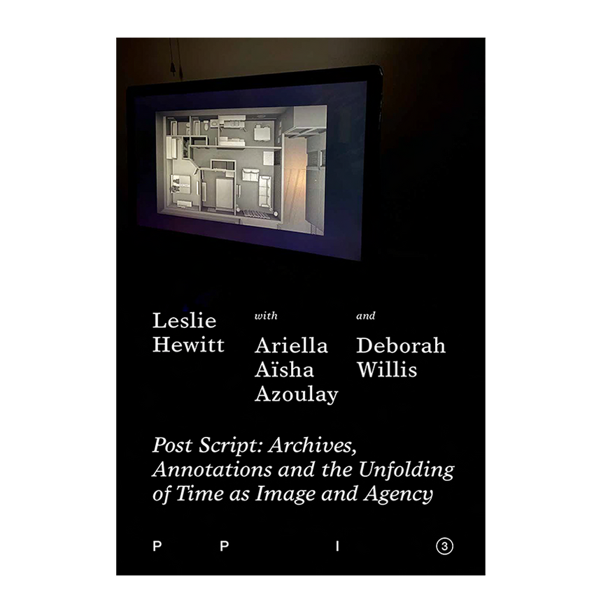 PPI 3: Post Script: Archives, Annotations and the Unfolding of Time as Image and Agency