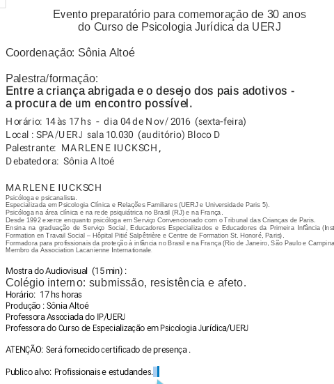 Entre a criança abrigada e o desejo dos pais adotivos -   a procura de um encontro possível.