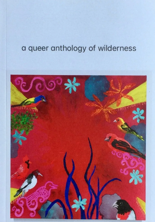 A Queer Anthology of Wilderness