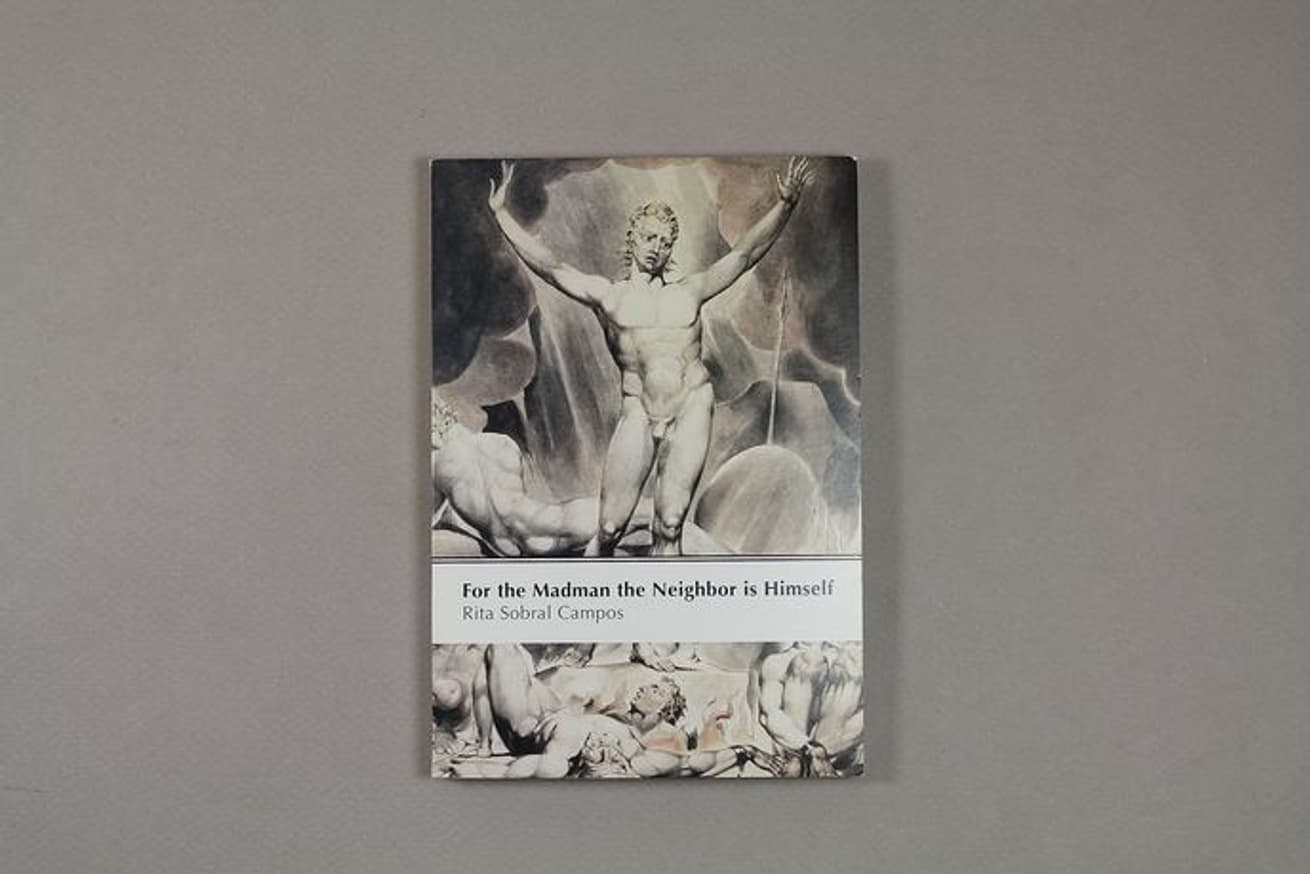 For the Madman the Neighbor Is Himself