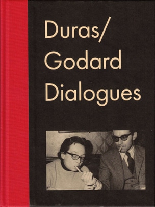 Duras/Godard Dialogues