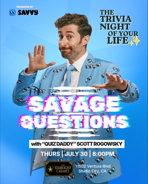 SAVAGE QUESTIONS with “QUIZ DADDY” SCOTT ROGOWSKY