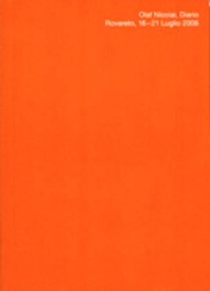 Olaf Nicolai : Diario Rovereto : 16-21 Luglio 2008
