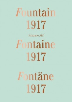 Saadane Afif: Fountain 1917 Fontaine 1917 Fontane 1917